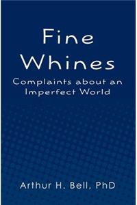 Fine Whines