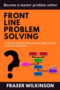 Front Line Problem Solving