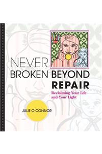 Never Broken Beyond Repair