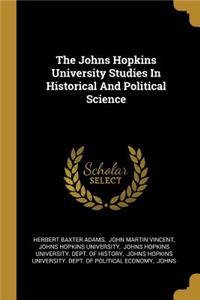 Johns Hopkins University Studies In Historical And Political Science