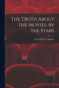 Truth About the Movies, by the Stars