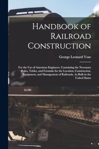 Handbook of Railroad Construction