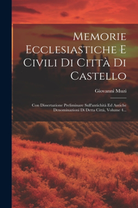 Memorie Ecclesiastiche E Civili Di Città Di Castello