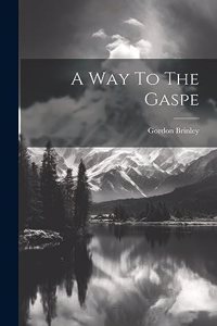A Way To The Gaspe
