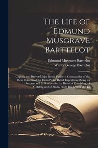 Life of Edmund Musgrave Barttelot