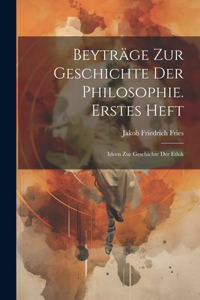 Beyträge Zur Geschichte Der Philosophie. Erstes Heft