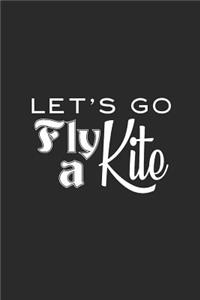 Let's Go Fly A Kite