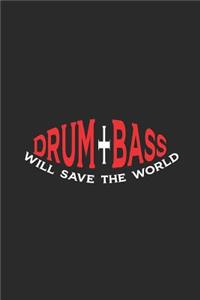 Drum Bass WIll Save The World