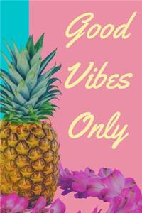 Good Vibes Only