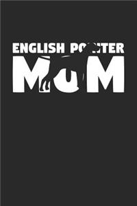 English Pointer Notebook 'English Pointer Mom' - English Pointer Journal - Gift for Dog Lovers