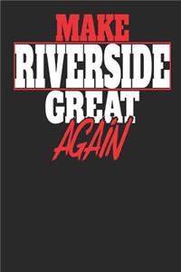 Make Riverside Great Again