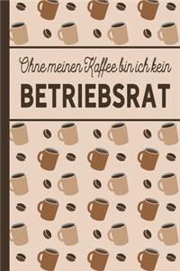 Ohne meinen Kaffee bin ich kein Betriebsrat