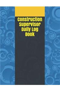 Construction Supervisor Daily Log Book