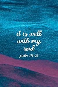 It Is Well With My Soul Psalm 118