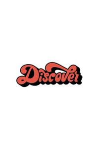 Discover