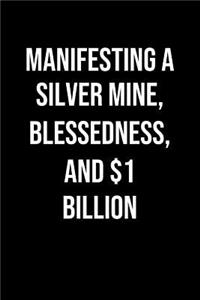 Manifesting A Silver Mine Blessedness And 1 Billion