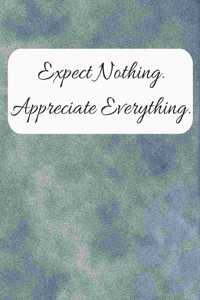 Expect Nothing Appreciate Everything Gratitude Journal
