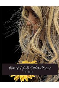 Love Of Life And Other Stories