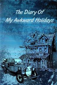The Diary Of My Awkward Holidays