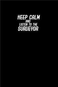 Keep Calm and Listen to the Surveyor