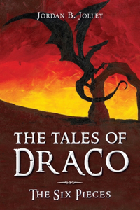 Tales of Draco: The Six Pieces