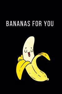 Bananas For You