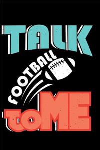Talk Football to Me