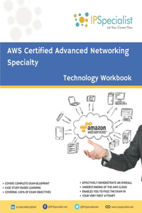 AWS Certified Advanced Networking Specialty Workbook
