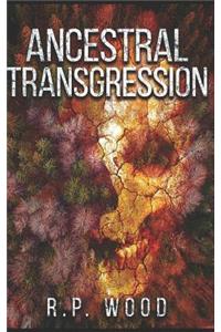 Ancestral Transgression