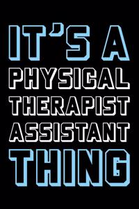 It's a Physical Therapist Assistant Thing