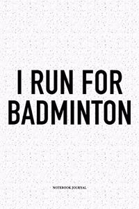 I Run for Badminton