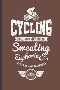 Cycling Side Effect May Include Sweating Euphoria General Awesomeness: For All Bikers Cyclist Notebooks Gift Sports (6x9) Grid Notebook