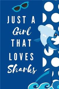 Just A Girl That Loves Sharks