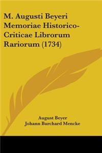 M. Augusti Beyeri Memoriae Historico-Criticae Librorum Rariorum (1734)