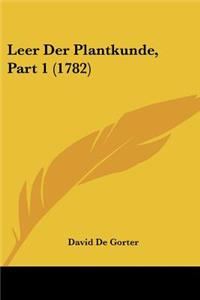 Leer Der Plantkunde, Part 1 (1782)