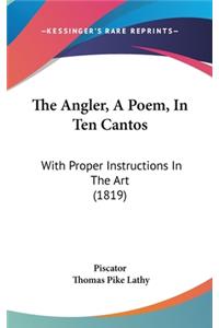 The Angler, a Poem, in Ten Cantos