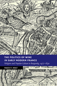 Politics of Wine in Early Modern France