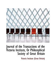 Journal of the Transactions of the Victoria Institute, or Philosophical Society of Great Britain