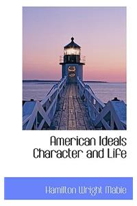 American Ideals Character and Life