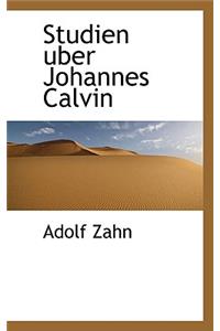 Studien Uber Johannes Calvin