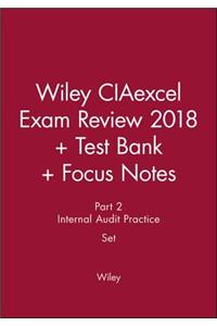 Wiley Ciaexcel Exam Review 2018 + Test Bank + Focus Notes: Part 2, Internal Audit Practice Set