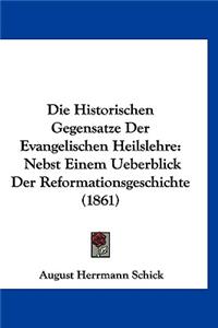 Die Historischen Gegensatze Der Evangelischen Heilslehre