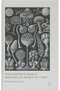 Metaphysics from a Biological Point of View