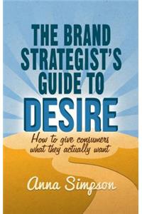 Brand Strategist's Guide to Desire
