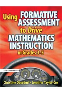 Using Formative Assessment to Drive Mathematics Instruction in Grades 3-5