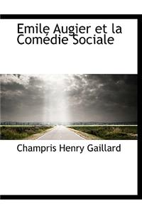 Emile Augier Et La Comedie Sociale