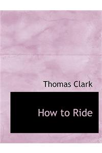 How to Ride