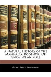 A Natural History of the Mammalia