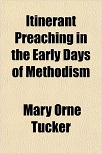 Itinerant Preaching in the Early Days of Methodism
