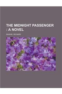 The Midnight Passenger; A Novel